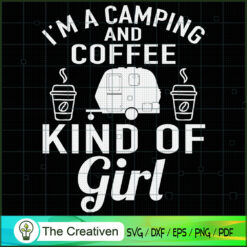 I'm a Camping and Coffee Kin SVG Cut File for Cricut