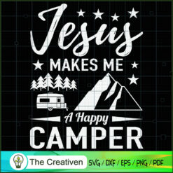 Jesus Makes Me a Happy Camper SVG Cut File for Cricut & Silhouette