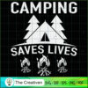 Camping Saves Lives Family Camp SVG Cut File for Cricut & Silhouette