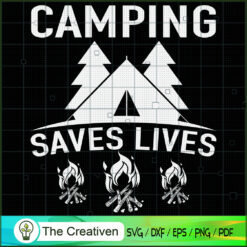 Camping Saves Lives Family Camp SVG Cut File for Cricut & Silhouette