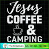 Jesus Coffee and Camping SVG Cut File for Cricut & Silhouette 2 41 copy 19