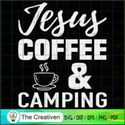 Jesus Coffee and Camping SVG Cut File for Cricut & Silhouette
