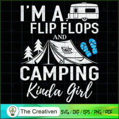 I’m a Flip Flops and Camping SVG Cut File for Cricut
