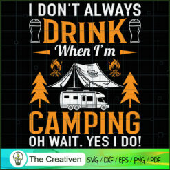 I Don’t Always Drink when I’ SVG Cut File for Cricut