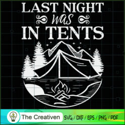 Last Night Was in Tents SVG Cut File for Cricut & Silhouette