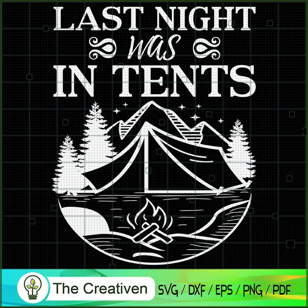 Last Night Was in Tents SVG Cut File for Cricut & Silhouette 1 Last Night Was in Tents SVG Cut File for Cricut & Silhouette