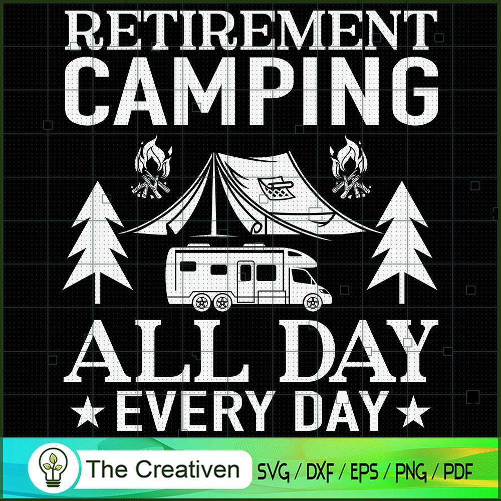 Retirement Camping All Day E SVG Cut File for Cricut 1 Retirement Camping All Day E SVG Cut File for Cricut
