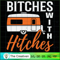 Bitches with Hitches Camping SVG Cut File for Cricut & Silhouette