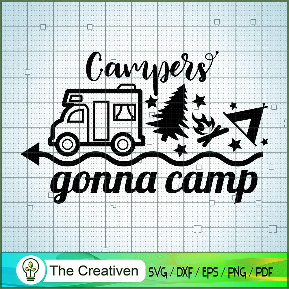 Campers Gonna SVG Cut File for Cricut & Silhouette 1 Campers Gonna SVG Cut File for Cricut & Silhouette