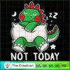 Dinosaur T-rex Kids Not To Day SVG Cut File for Cricut & Silhouette 3 1 copy 37