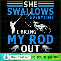 She Swallows Everytime I Bri SVG Cut File for Cricut