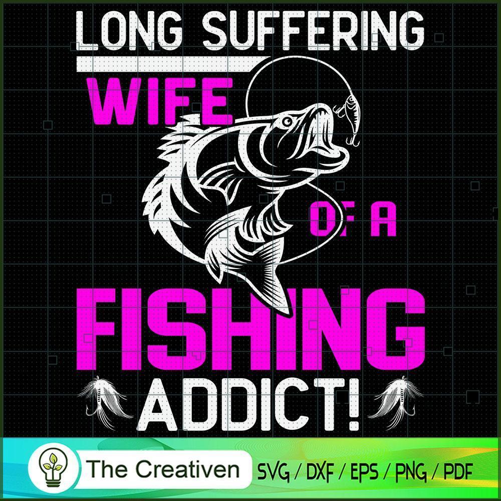 Long Suffering Wife of a Fis SVG Cut File for Cricut 1 Long Suffering Wife of a Fis SVG Cut File for Cricut