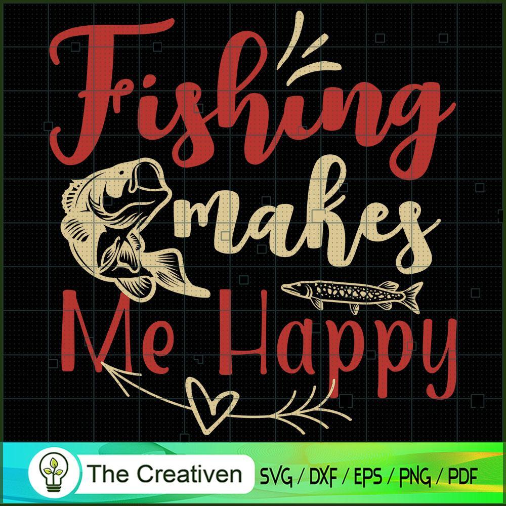Fishing Makes Me Happy SVG Cut File for Cricut & Silhouette 1 Fishing Makes Me Happy SVG Cut File for Cricut & Silhouette
