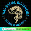 I Was Social Distancing Befo SVG Cut File for Cricut
