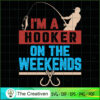 I'm a Hooker on the Weekends SVG Cut File for Cricut & Silhouette