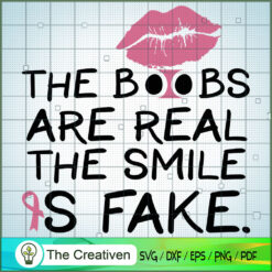The Smile is Fake Breast Can SVG Cut File for Cricut