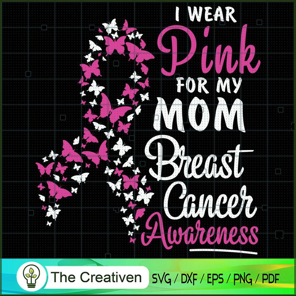 I Wear Pink for My Mom Breas SVG Cut File for Cricut 1 I Wear Pink for My Mom Breas SVG Cut File for Cricut