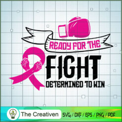 Ready for the Fight Determin SVG Cut File for Cricut