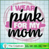 Breast Cancer I Wear Pink fo SVG Cut File for Cricut