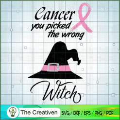 Cancer You Picked the Wrong Witch SVG Cut File for Cricut & Silhouette