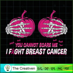 You Can't Scare Me Fought Br SVG Cut File for Cricut