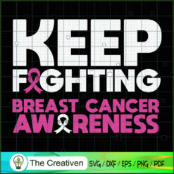 Keep Fighting Breast Cancer  SVG Cut File for Cricut