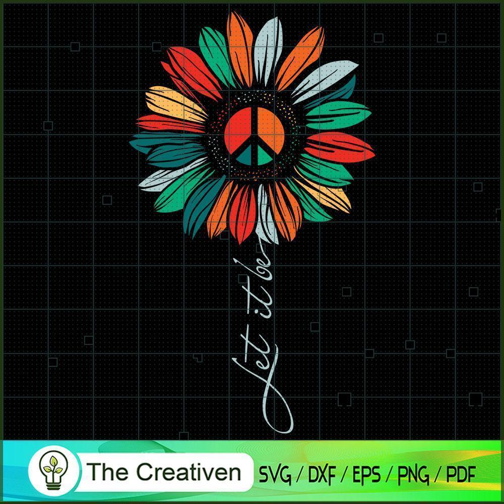 Let It Be Sunflower Hippie Flower SVG, Peace Love SVG, Hippie Soul SVG 1 Let It Be Sunflower Hippie Flower SVG, Peace Love SVG, Hippie Soul SVG