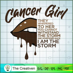 Cancer Girl ... I AM the STORM SVG Cut File for Cricut & Silhouette