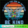 In a World Be Kind Autism Bu SVG Cut File for Cricut 3 3 copy 35