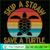 Retro Skip a Straw Save a Turtle SVG, Slogan SVG, Turtle SVG 3 20 copy 29