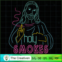 Jesus Holy Smokes Funny SVG , Trending SVG