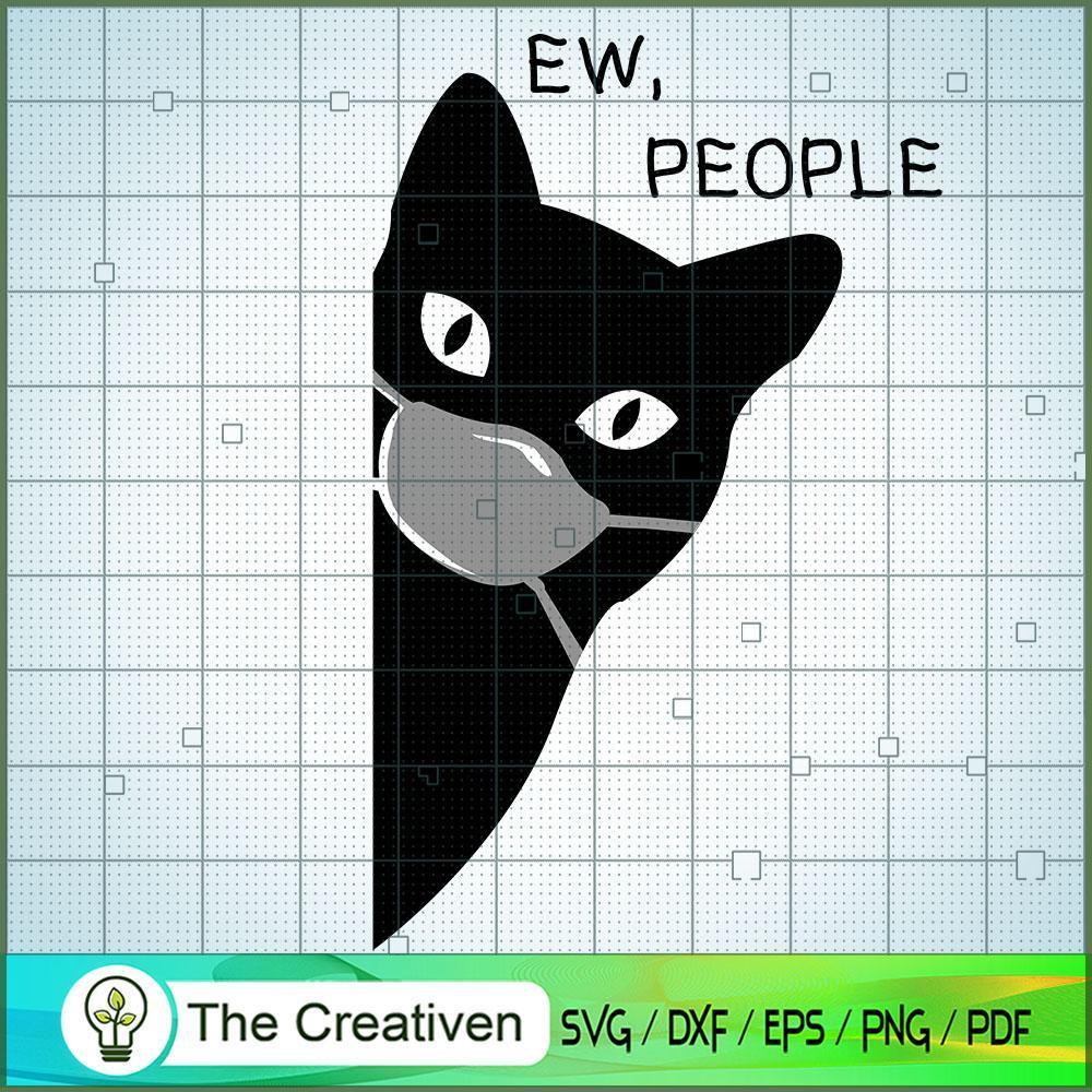 Ew People Black Cat Mask Quarantine 2021 SVG , Trending SVG 1 Ew People Black Cat Mask Quarantine 2021 SVG , Trending SVG