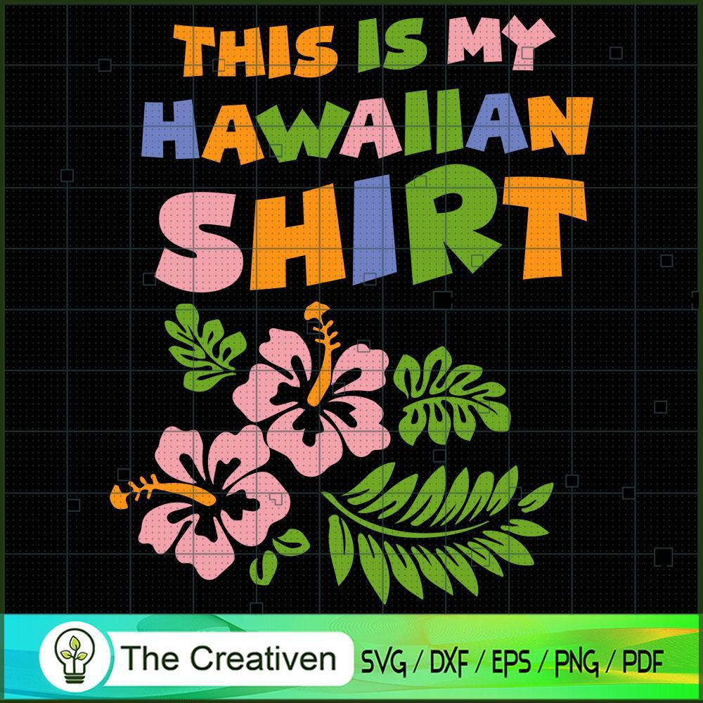 My Hawaiian Shirt Tropical Flower SVG , Trending SVG 1 My Hawaiian Shirt Tropical Flower SVG , Trending SVG
