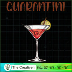 Quarantini Life is Good Funny Martini SVG , Trending SVG