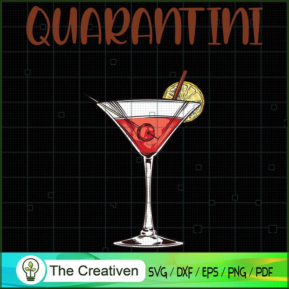 Quarantini Life is Good Funny Martini SVG , Trending SVG 1 Quarantini Life is Good Funny Martini SVG , Trending SVG