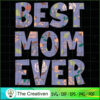 Womens Best Mom Ever Mother's Day Floral SVG , Trending SVG