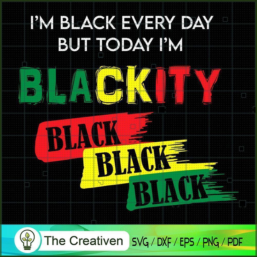 Im Blackity Black Black Power Juneteenth SVG, Life Quotes SVG, Afro-American SVG 1 20 copy 28
