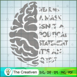 Wearing a Mask is an IQ Test Quarantine SVG , Quarantine SVG
