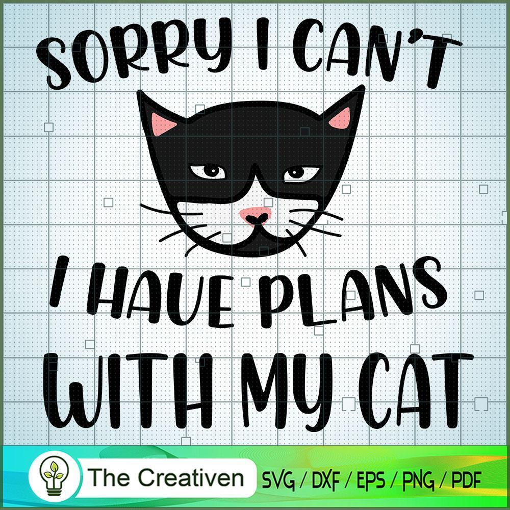 Sorry I Can't I Have Plans with My Cat SVG , Cat SVG 1 105 copy 3