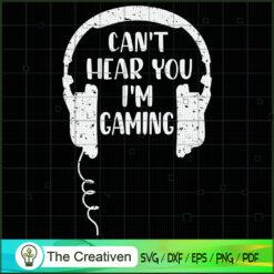 Gamer Headset Can't Hear You SVG Cut File for Cricut