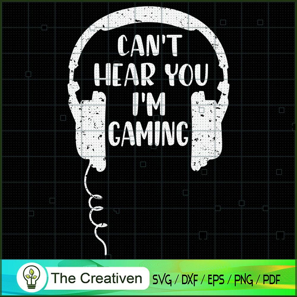 Gamer Headset Can't Hear You I'm Gaming SVG, Gaming and Gamer SVG, Trending SVG 1 124 copy 2