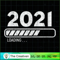 2021 Loading Funny New Years SVG Cut File for Cricut