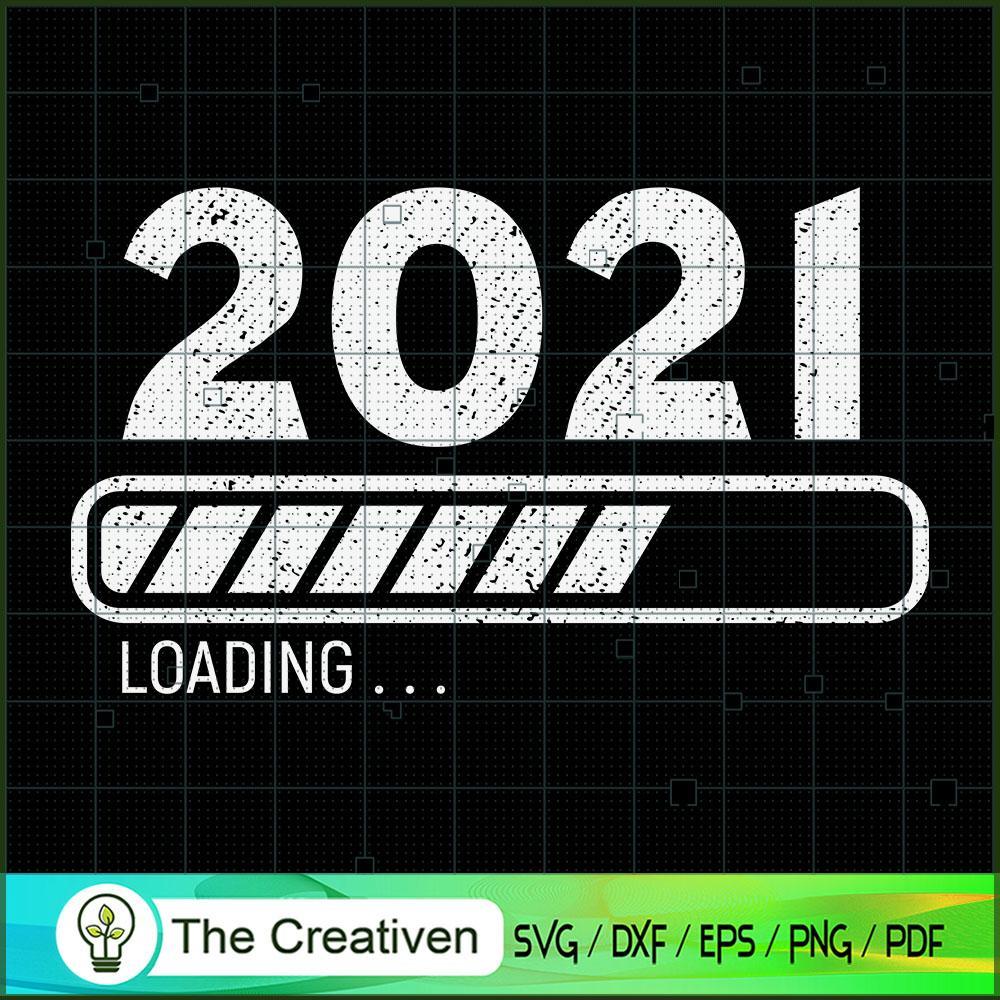 2021 Loading Funny New Years SVG Cut File for Cricut 1 2021 Loading Funny New Years SVG Cut File for Cricut