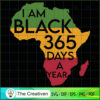 Black 365 Days a Year Black  SVG Cut File for Cricut