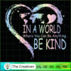 In a World You Can Be Anythi SVG Cut File for Cricut
