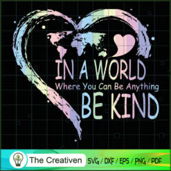 In a World You Can Be Anythi SVG Cut File for Cricut
