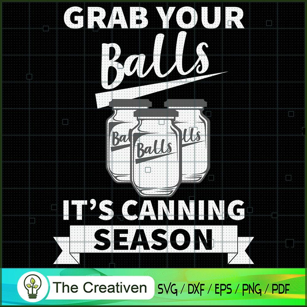 Grab Your Balls It's Canning Season SVG, Life Quotes SVG, Trending SVG 1 Grab Your Balls It's Canning Season SVG, Life Quotes SVG, Trending SVG