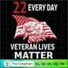 22 Everyday Veteran Lives Matter SVG, Live Matter SVG, Veteran SVG 2 13 copy 29