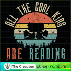 All the Cool Kids Are Reading SVG, Life Quotes Retro SVG, Trending SVG