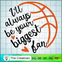 I'll Always Your Biggest Fan SVG Cut File for Cricut Design 13203
